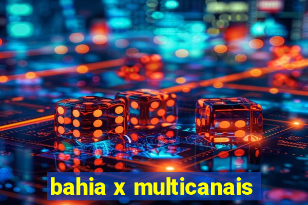 bahia x multicanais